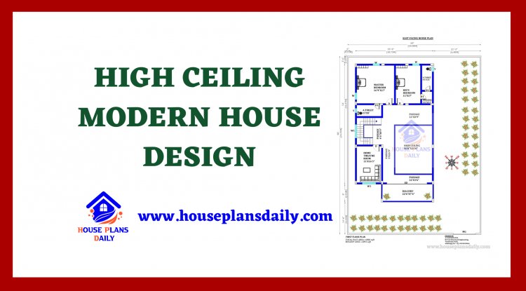 High Ceiling Modern House Design | East Facing Home