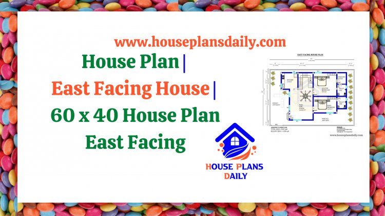 House Plan | East Facing House | 60x40 house plan east facing