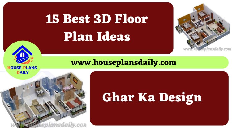 15 Best 3D Floor Plan Ideas Ghar Ka Design House Plan And Designs 15-best-3d-floor-plan-ideas-ghar-ka-design-house-plan-and-designs