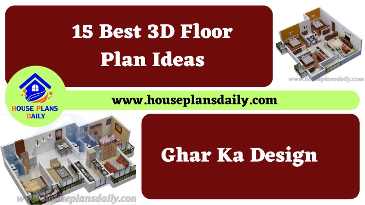 15 Best 3D Floor Plan Ideas | Ghar Ka Design