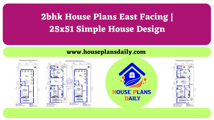 2bhk House Plans East Facing | 25x51 Simple House Design