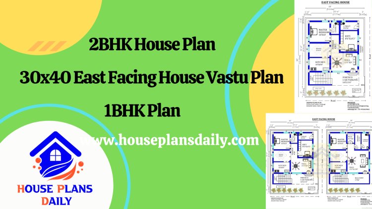 2BHK House Plan | 30x40 East Facing House Vastu Plan | 1BHK Plan