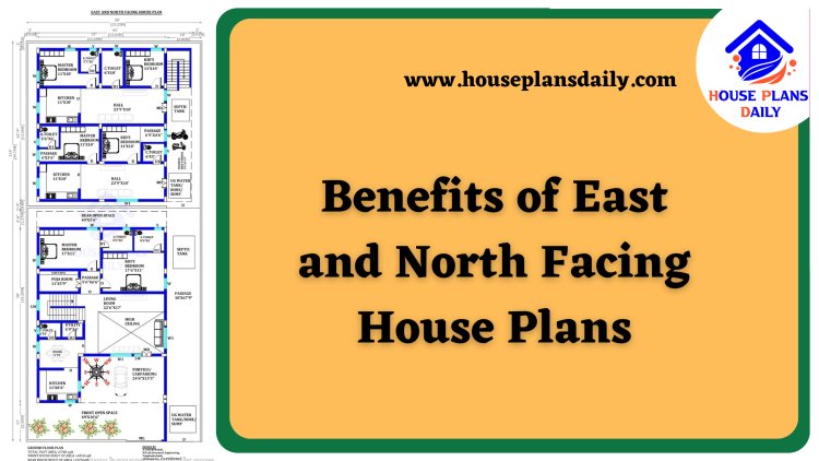Benefits of East and North Facing House Plans
