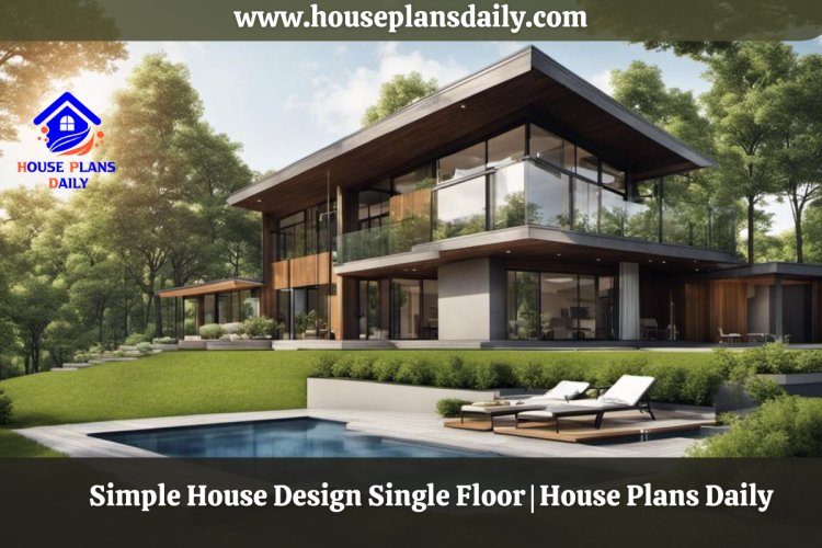 Simple House Design Single Floor | House Plans Daily
