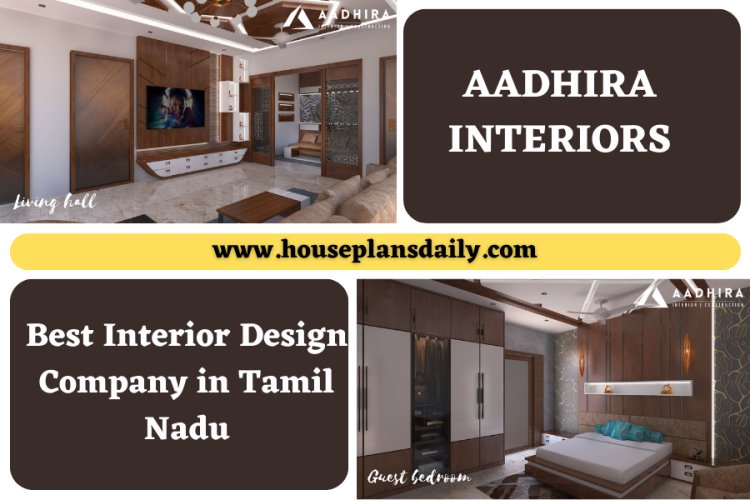 Aadhira Interiors | Best Interior Design Company in Tamil Nadu