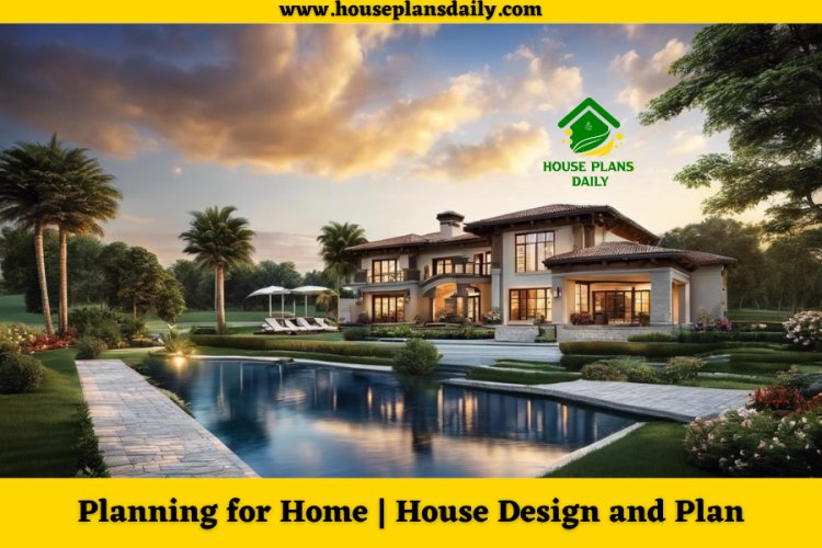 Planning for Home | House Design and Plan