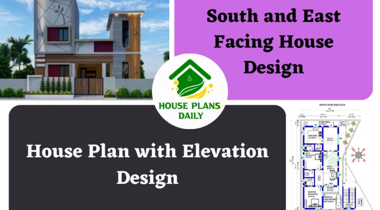 South and East Facing House Design | House Plan with Elevation Design