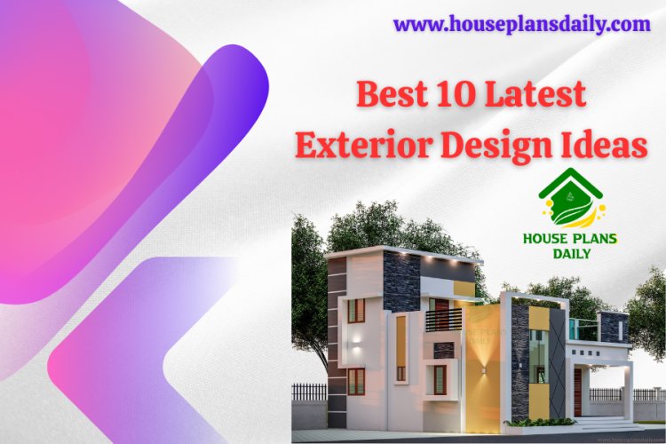 Best 10 Latest Exterior Design Ideas