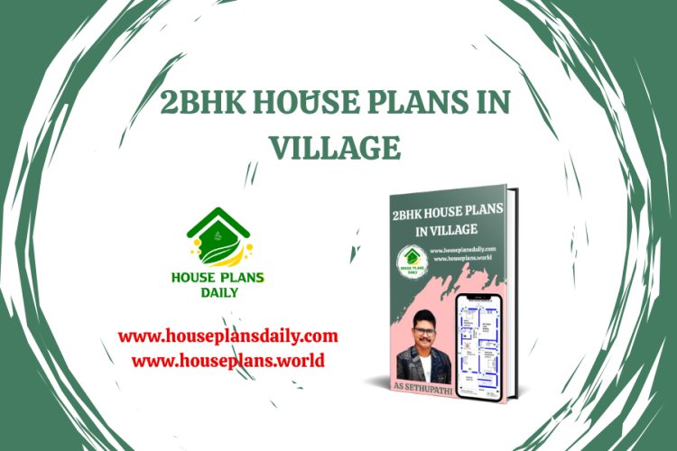 2BHK House Plans in Village
