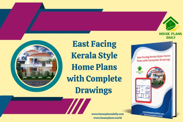 East Facing Kerala Style Home Plans with Complete Drawings