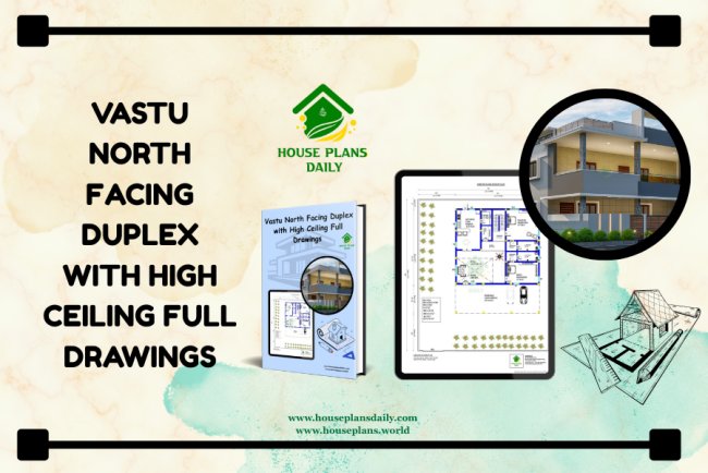 Vastu North Facing Duplex with High Ceiling Full Drawings