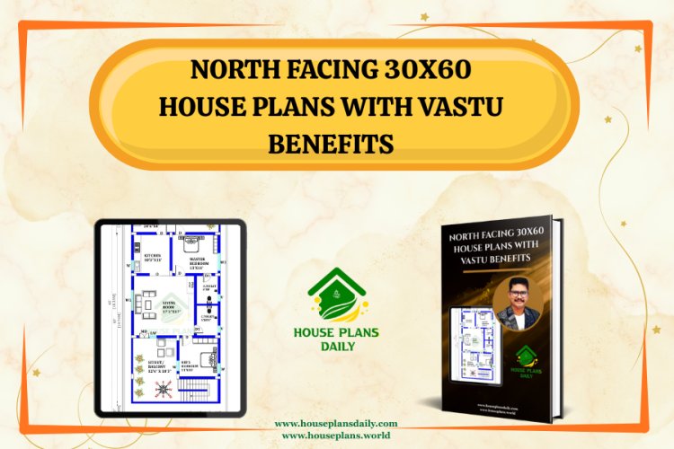 North Facing 30x60 House Plans with Vastu Benefits