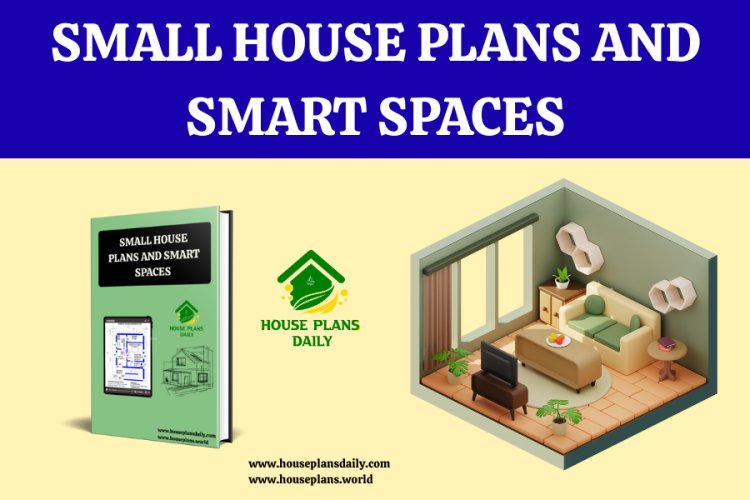 Small House Plans and Smart Spaces