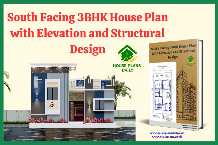 South Facing 3BHK House Plan with Elevation and Structural Design